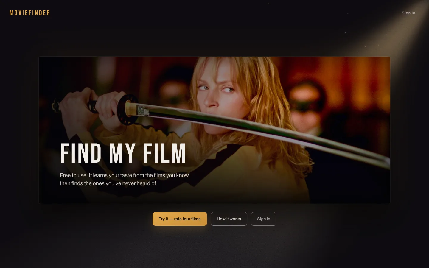 The MovieFinder homepage: a dark screening room with a letterboxed screen under a gold projector beam, Find my film projected over a still of Uma Thurman raising a katana, with Try it, How it works and Sign in below